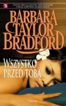 Wszystko przed tobą  Bradford Barbara Taylor