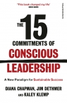 The 15 Commitments of Conscious Leadership Diana Chapman, Jim Dethmer, Kaley Klemp