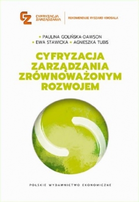 Cyfryzacja zarządzania zrównoważonym rozwojem - Ewa Stawicka, Paulina Golińska-Dawson, Agnieszka Tubis