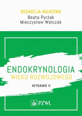 Endokrynologia wieku rozwojowego - Pyrżak Beata, Walczak Mieczysław