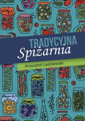 Tradycyjna Spiżarnia - Krzysztof Leśniewski