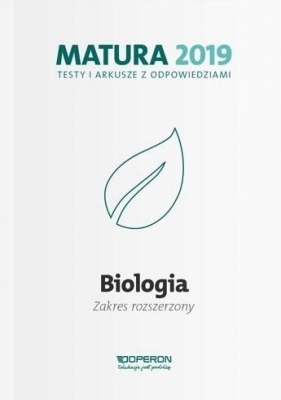 Biologia Matura 2019 Testy i arkusze Zakres rozszerzony - Anna Michalik, Anna Tyc, Kamil Kulpiński