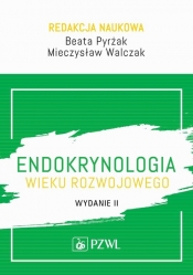 Endokrynologia wieku rozwojowego - Pyrżak Beata, Walczak Mieczysław