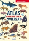 Biblioteczka wiedzy. Atlas niebezpiecznych zwierząt opracowanie zbiorowe