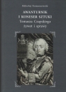 Awanturnik i koneser sztuki. Tomasza Czapskiego żywot i sprawy Mikołaj Tomaszewski