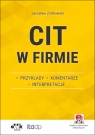 CIT w firmie - przykłady - komentarze - interpretacje (z suplementem Ziółkowski Jarosław