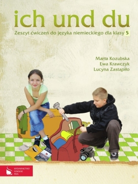 Ich und du 5 Zeszyt ćwiczeń - Kozubska Marta, Krawczyk Ewa, Zastąpiło Lucyna