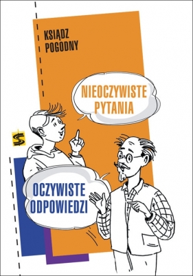 Nieoczywiste pytania Oczywiste odpowiedzi - Ks. Pogodny