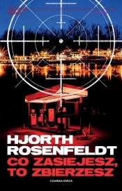 Sebastian Bergman. Tom 7. Co zasiejesz, to zbierzesz - Michael Hjorth, Hans Rosenfeldt