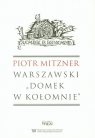 Warszawski Domek w Kołomnie Mitzner Piotr