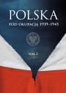 Polska pod okupacją 1939-1945 Tom 2