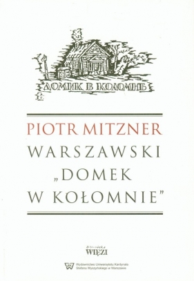 Warszawski Domek w Kołomnie - Mitzner Piotr