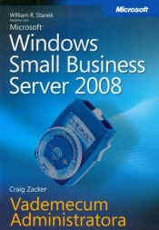 Microsoft Windows Small Business Server 2008 Vademecum Administratora - Zacker Craig