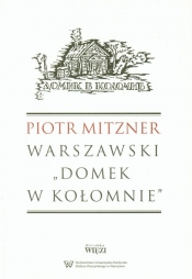 Warszawski Domek w Kołomnie - Mitzner Piotr
