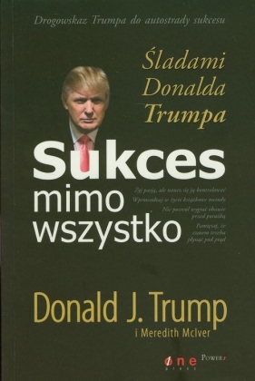 Sukces mimo wszystko - Trump Donald J., McIver Meredith