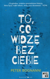 To co widzę bez ciebie - Peter Bognanni