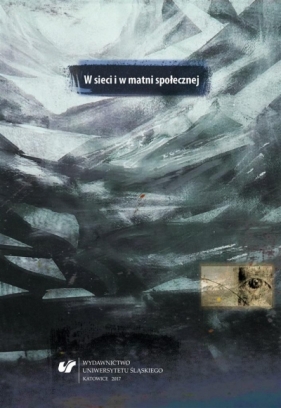 W sieci i w matni społecznej - Piotr Skudrzyk, Małgorzata Suchacka, Marek Szczepański