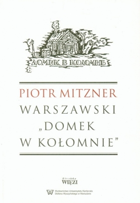 Warszawski Domek w Kołomnie - Piotr Mitzner