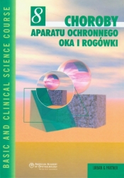 Choroby aparatu ochronnego oka i rogówki Tom 8 - <br />