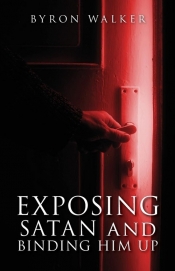 Exposing Satan and Binding Him Up