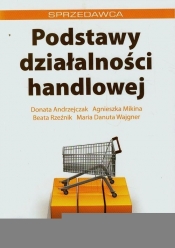 Podstawy działalności handlowej - Mikina Agnieszka, Andrzejczak Donata