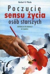 Poczucie sensu życia osób starszych - Norbert G. Pikuła