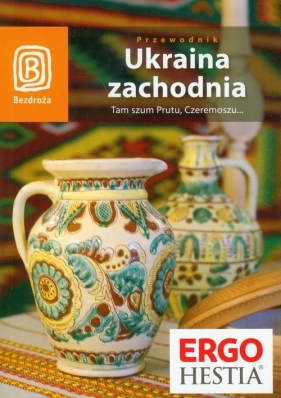 Ukraina zachodnia Tam szum Prutu, Czeremoszu... - Strojny Aleksander, Bzowski Krzysztof, Grossman Artur