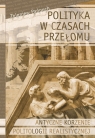 Polityka w czasach przełomu Antyczne korzenie... Zbigniew Pańpuch