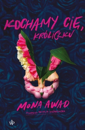 Kochamy cię, Króliczku - Mona Awad