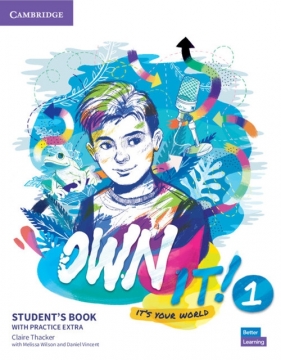 Own it! 1 Student's Book with Practice Extra - Claire Thacker, Melissa Wilson, Daniel Vincent