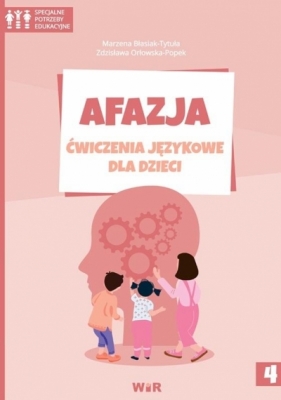 Afazja. Ćwiczenia językowe dla dzieci cz.4 - Marzena Błasiak-Tytuła, Zdzisława Orłowska-Popek
