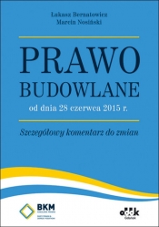 Prawo budowlane od dnia 28 czerwca 2015 r. Szczegółowy komentarz do zmian (PGK1031)