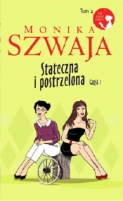 Stateczna i postrzelona Część 1 - Monika Szwaja