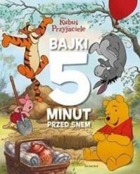 Kubuś i przyjaciele. Bajki 5 minut przed snem - Opracowanie zbiorowe