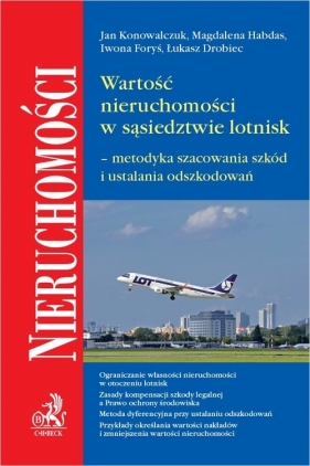 Wartość nieruchomości w sąsiedztwie lotnisk - metodyka szacowania szkód i ustalania odszkodowań - Drobiec Łukasz, Foryś Iwona, Habdas Magdalena