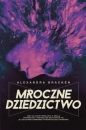 Mroczne dziedzictwo. Cykl Mroczne umysły. Tom 4 - Alexandra Bracken