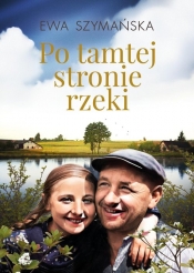 Po tamtej stronie rzeki - Ewa Szymańska