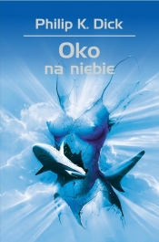 Oko na niebie - Philip K. Dick