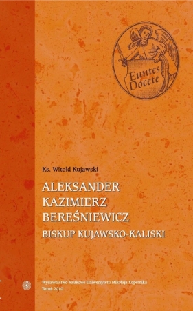Aleksander Kazimierz Bereśniewicz (1823-1902) Biskup kujawsko-kaliski (1883-1902) - Kujawski Witold
