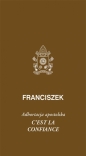 Cest la confiance. Adhortacja apostolska - Papież Franciszek