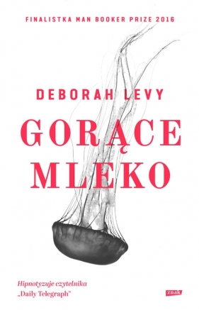 Gorące mleko (Uszkodzona okładka) - Levy Deborah