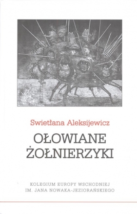 Ołowiane żołnierzyki - Aleksiejewicz Swietłana