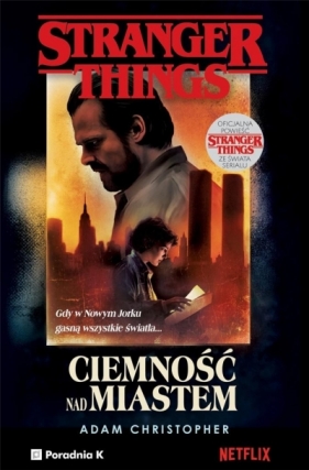 Stranger Things Ciemność nad miastem (Uszkodzona okładka) - Adam Christopher