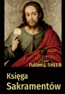 Księga sakramentów Fulton J. Sheen