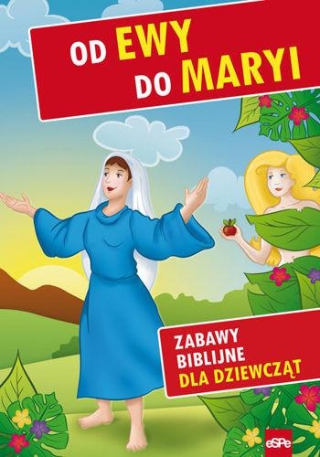 Od Ewy do Maryi Zabawy biblijne dla dziewcząt