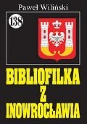 Pan Samochodzik i Bibliofilka z Inowrocławia - Wiliński Paweł