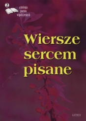 Wiersze sercem pisane 2 Antologia poetów współczesnych