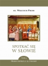 Spotkać się w Słowie T.4 Okres zwykły 1-9 tydz. Wojciech Pikor