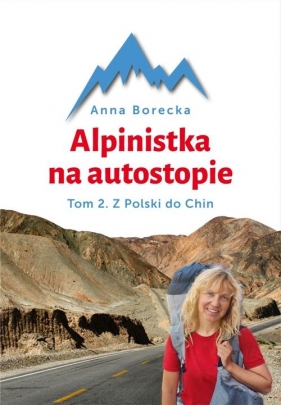 Alpinistka na autostopie. Tom 2. Z Polski do Chin - Anna Borecka