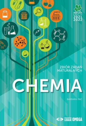 Chemia. Matura 2021/22. Zbiór zadań maturalnych - Barbara Pac